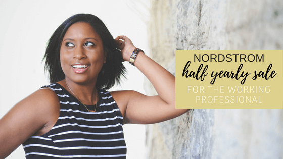 My Picks for the Working Professional: Nordstrom Half Yearly Sale!